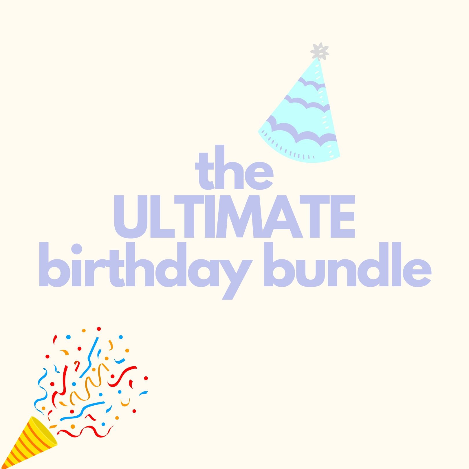 THE ULTIMATE BIRTHDAY BUNDLE