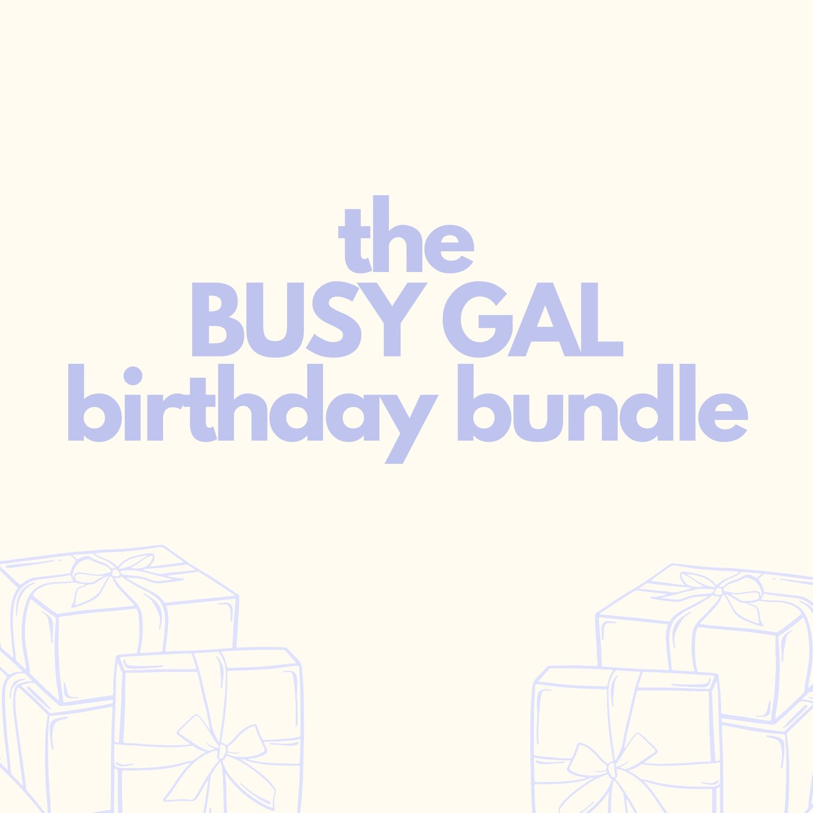 THE BUSY GAL BUNDLE